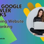 How Google Crawler Works for Improving Website SEO Ranking