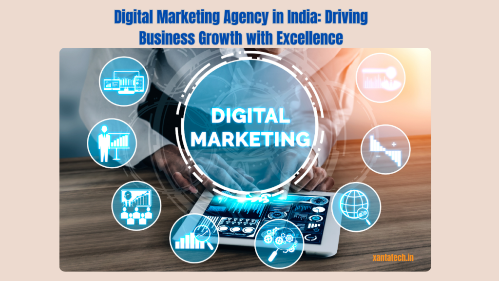 Digital Marketing Agency in India: Driving Business Growth with Excellence