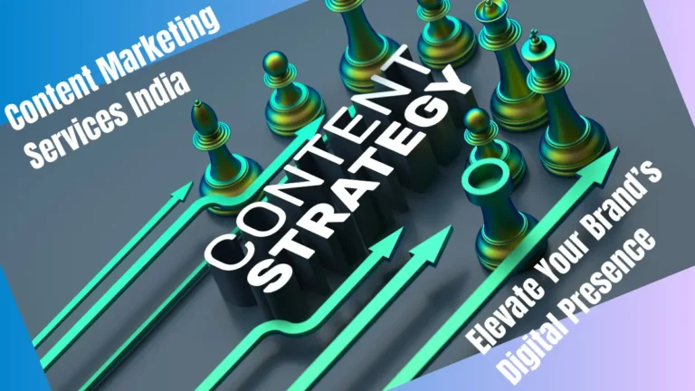 Content Marketing Services India: Elevate Your Brand’s Digital Presence