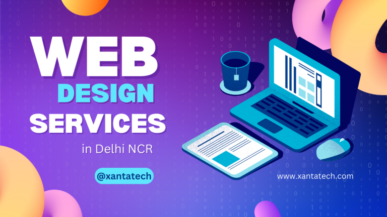 Affordable Web Design Services in Delhi NCR | Xantatech